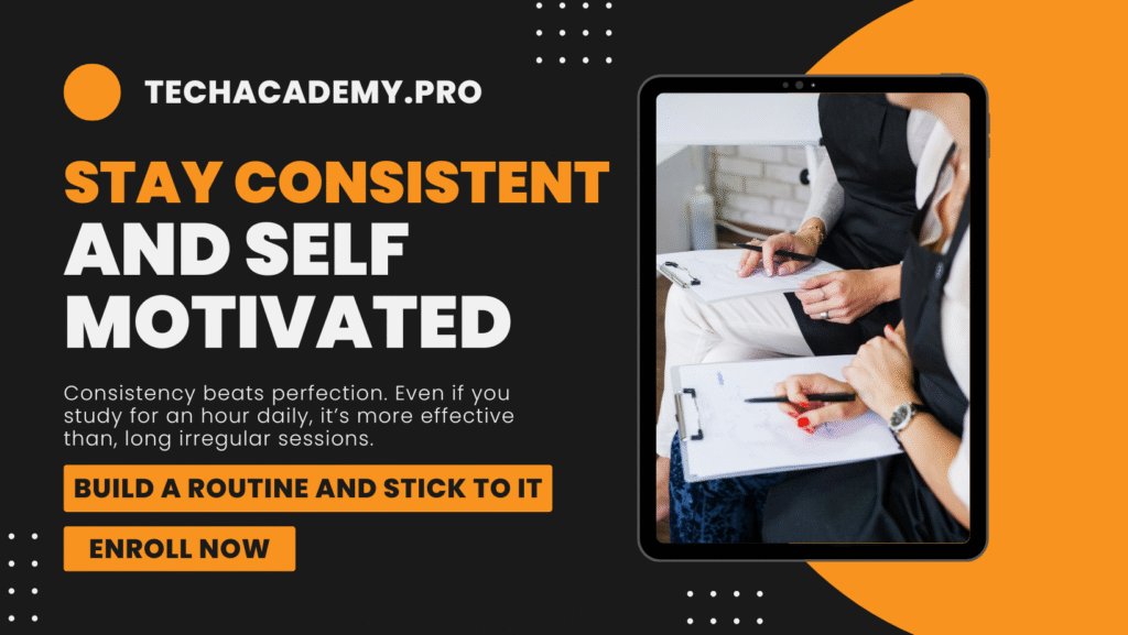 Stay Consistent and Self-Motivated