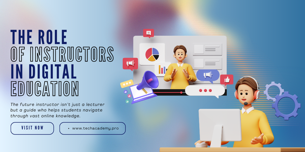 The Role of Instructors in the Digital World